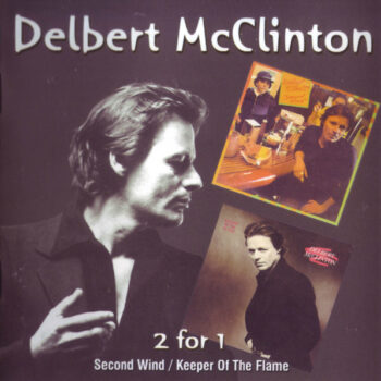 Delbert McClinton – Second Wind / Keeper Of The Flame